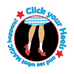 Click your Heels! T-Shirt