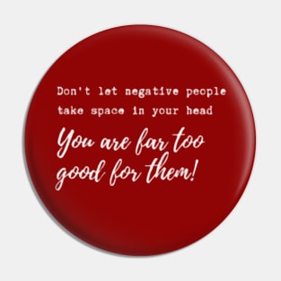 Don't let negative people take space in your head! Pin