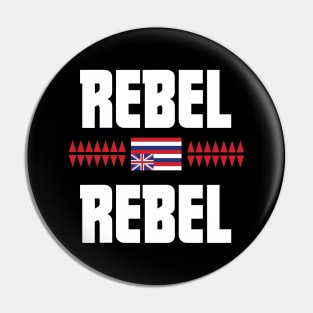 Rebel Rebel Hawaiian Hawaii Aloha Islands Pin