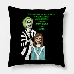 Beetlejuice has seen the Exorcist Pillow