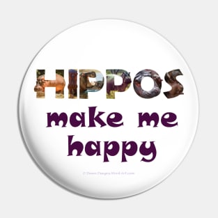 Hippos make me happy - wildlife oil painting word art Pin