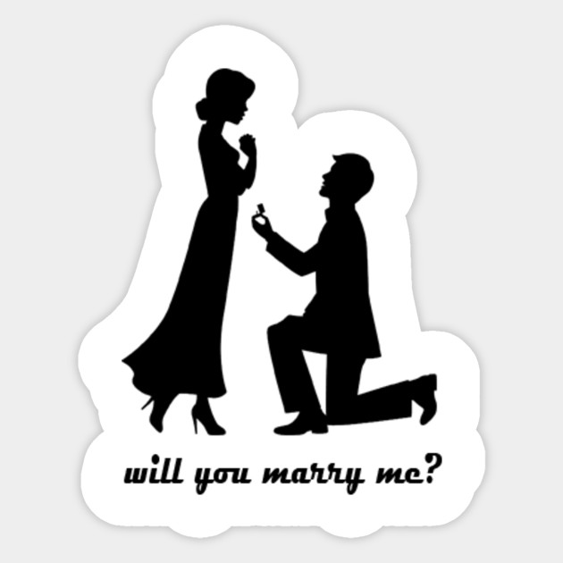 Will You Marry Me Will You Marry Me Sticker Teepublic