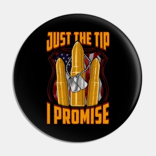 Funny Just The Tip I Promise USA Bullet Pun Pin