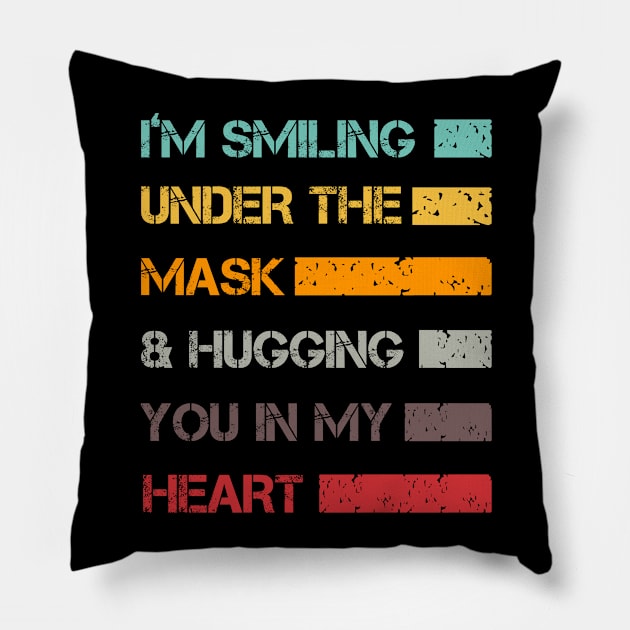 I'm Smiling Under The Mask And Hugging You In My Heart Pillow by issambak