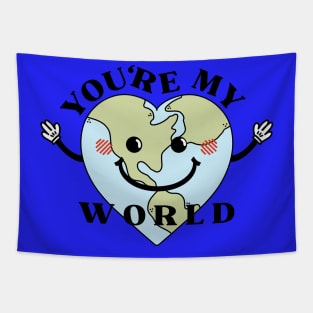 You're My World Tapestry