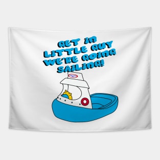 Get in Little Guy - Sailing Tapestry