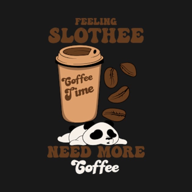 Feeling Slothee Need More Coffee by Oiyo