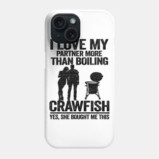 I Love My Partner More Than Boiling Crawfish Funny Crawfish Phone Case