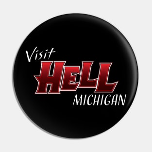 Visit Hell, Michigan Pin