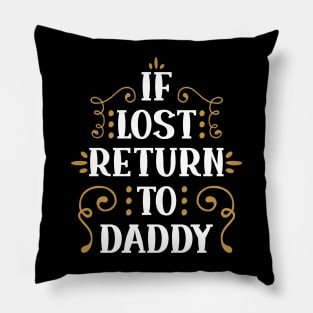 if lost return to dad Pillow