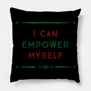 I Can Empower Myself (green & red font) Pillow