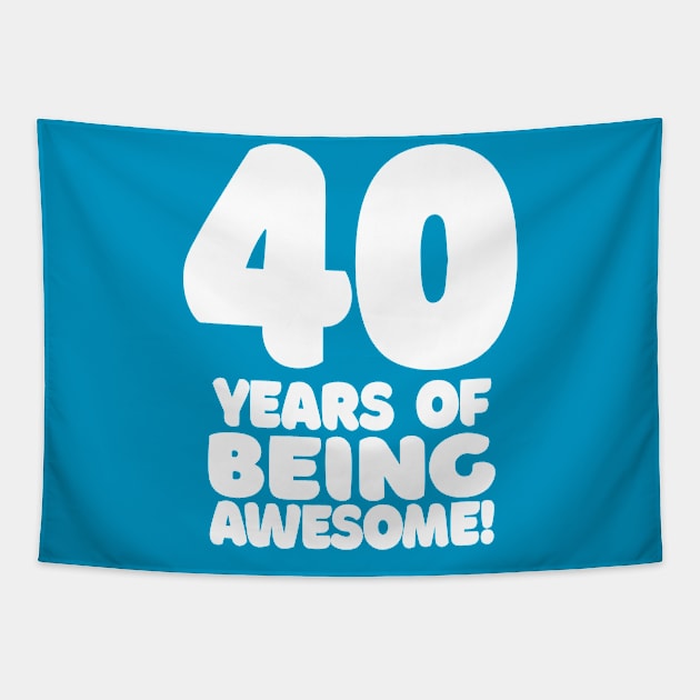 40 Years Of Being Awesome - Funny Birthday Design Tapestry by DankFutura