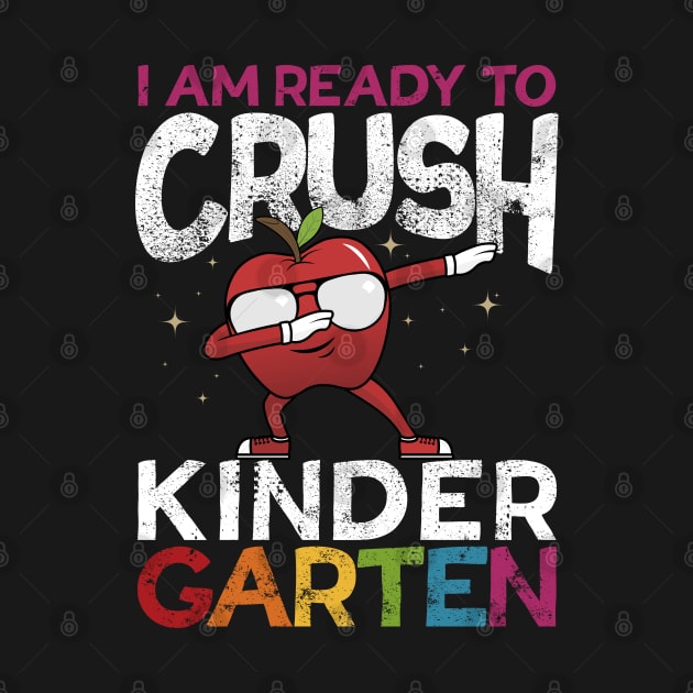 I am ready to Crush Kindergarten by Ostakos