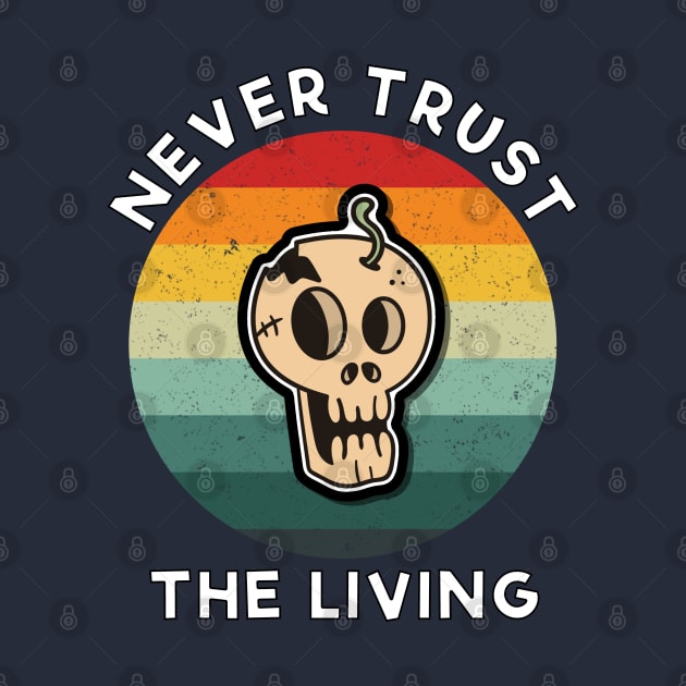 vintage never trust the living White by Dolta