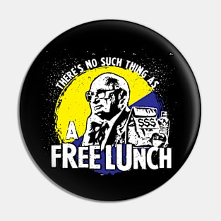 Uncle Milt Friedman - No Free Lunches Pin