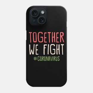 together we fight Phone Case