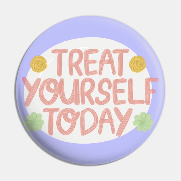 Treat yourself today, love yourself Pin by DailyLifePrint