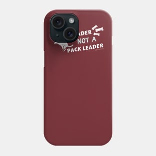 Snack Leader NOT Pack Leader (White Text) Phone Case