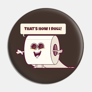 That's how I roll - funny toilet paper Pin