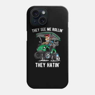 They See Me Rollin' They Hatin' Funny Golf Cart Cartoon Phone Case