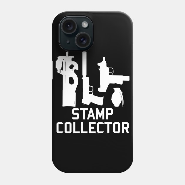 Stamp Collector - NFA Tax Stamp, Firearms, Guns Phone Case by SpaceDogLaika