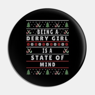 Being a Derry Girl is a State of Mind Pin