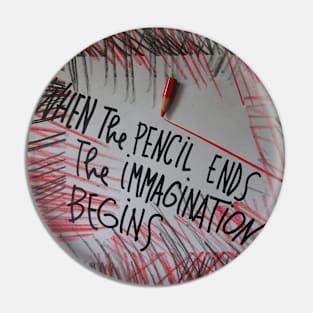 When the pencil ends the immagination begins Pin