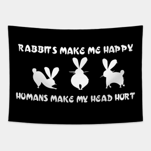 rabbits make ma huppy hummans make my head hurt Tapestry