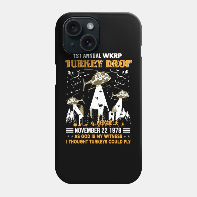 1st Annual WKRP Turkey Drop November 22 1978 As God Is My Witness I Thought Turkeys Could Fly Shirt Thanksgiving Day Gift Phone Case by Alana Clothing