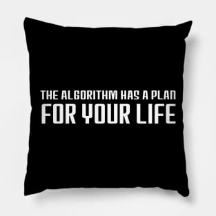 The Algorithm Has a Plan For Your Life Pillow