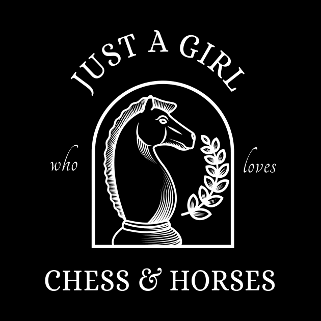 Just A Girl Who Loves Chess & Horses by Dogefellas