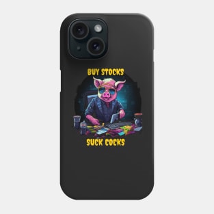 Buy stocks suck cocks Phone Case