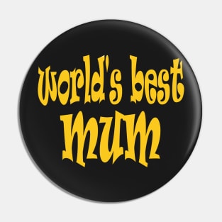 Happy Mothers Day Gift for World s Best Mum Mom Pin