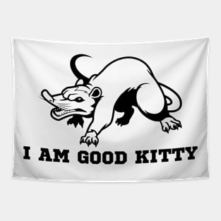 I Am Good kitty Possum Tapestry