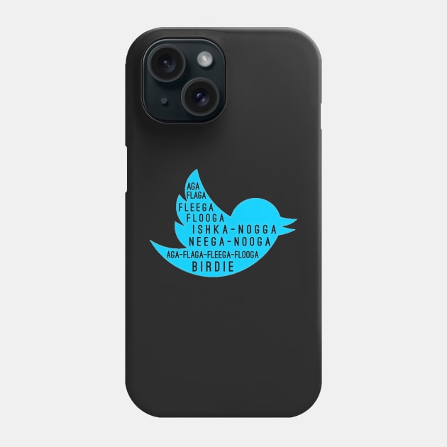 aga-flaga-fleega-flooga-oska-nogga-neega-nooga-aga-flaga-fleega-flooga-birdie Phone Case by davieloria