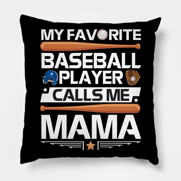 My Favorite Baseball Player Calls Me Mama Mother Mommy Son Pillow by bakhanh123