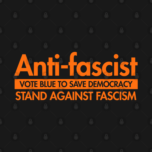 Anti-Fascist - Vote Blue to Save Democracy by Tainted