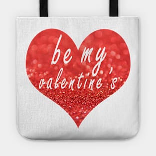 be my valentines t-shirt Tote