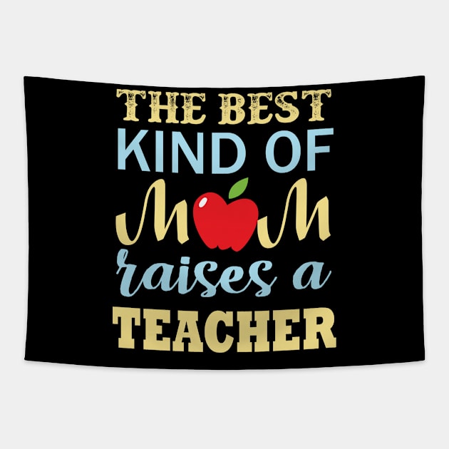 The Best Kind Of Mom Raises A Teacher Tapestry by busines_night