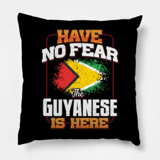 Guyanese Flag  Have No Fear The Guyanese Is Here - Gift for Guyanese From Guyana Pillow
