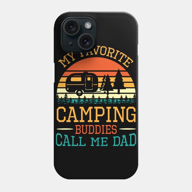 My Favorite Camping Buddies Call Me Dad Father Son Daughter Phone Case by bakhanh123