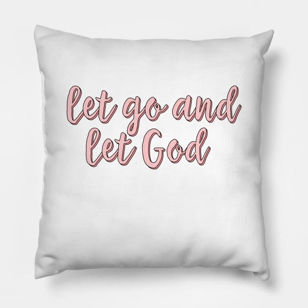 Let Go And Let God Pillow by walkbyfaith