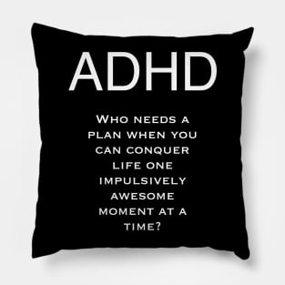 ADHD life. Pillow