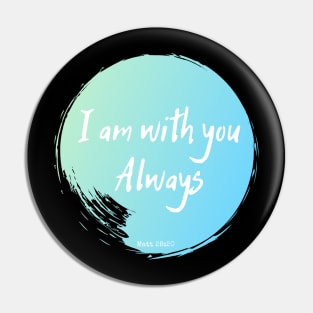 I Am With You Always Pin