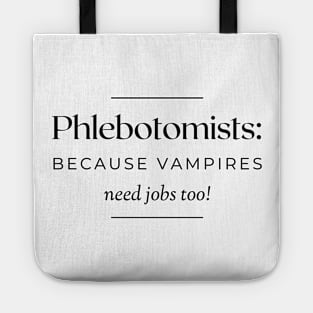 Phlebotomists: because vampires need jobs too! Tote