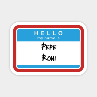 Pepe Roni Magnet