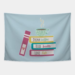 Drink Coffee, Read Books, Love Life Tapestry