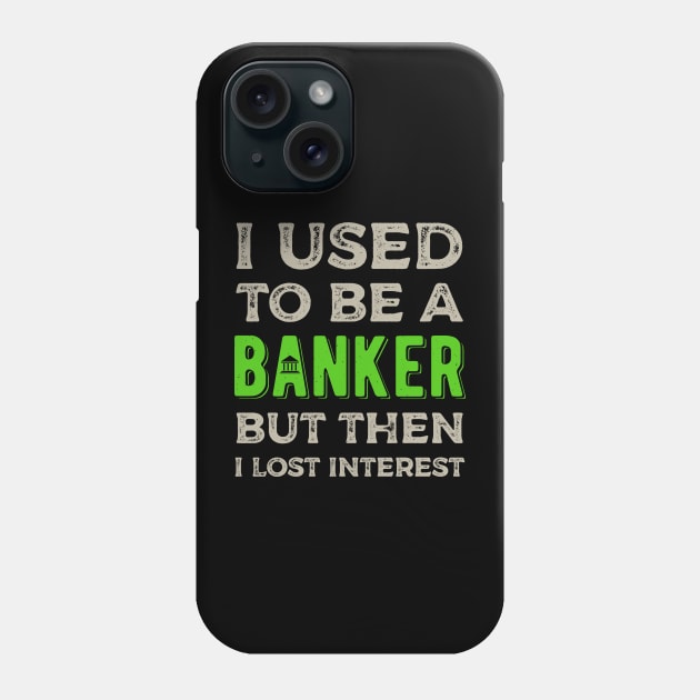 Funny  Banker Gift Phone Case by Crea8Expressions