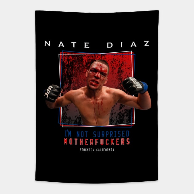 Nate Diaz I'm Not Surprised Tapestry by SavageRootsMMA