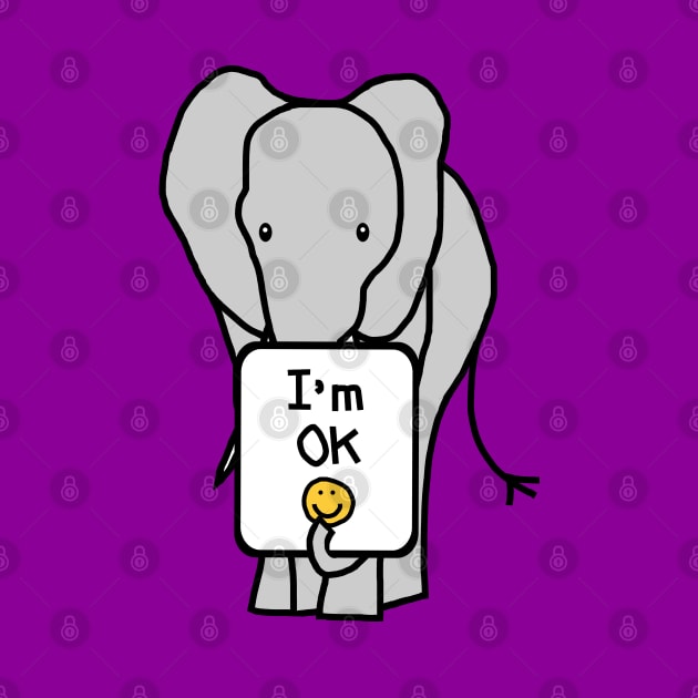 Positivity Quote Elephant Says Im OK by ellenhenryart